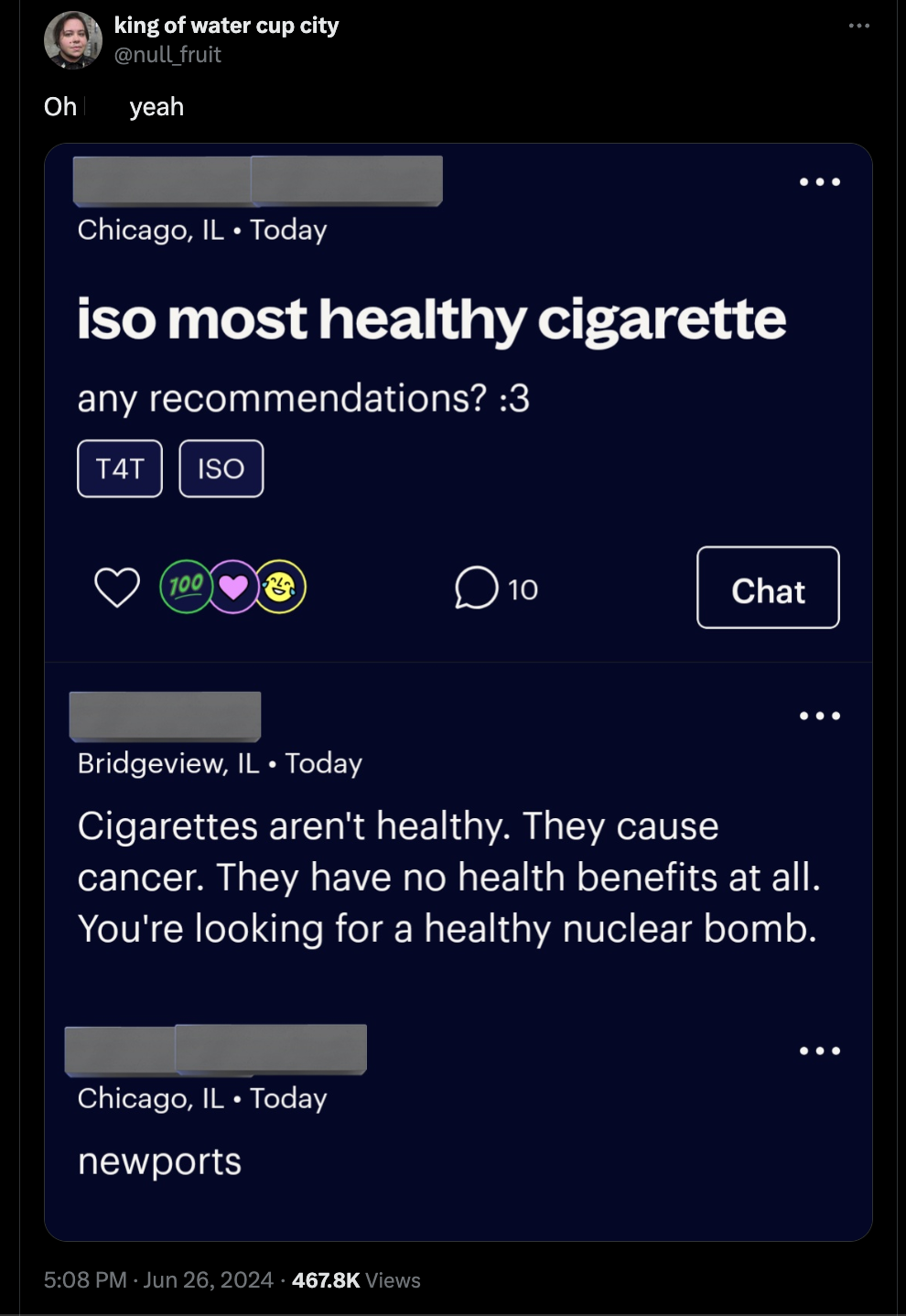 screenshot - king of water cup city fruit Oh yeah Chicago, Il Today iso most healthy cigarette any recommendations? 3 T4T Iso 10 Chat Bridgeview, Il. Today Cigarettes aren't healthy. They cause cancer. They have no health benefits at all. You're looking f